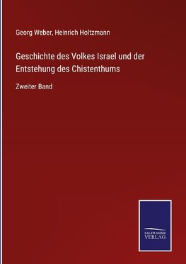 Geschichte des Volkes Israel und der Entstehung des Chistenthums