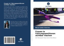 Frauen in Führungspositionen sichtbar machen