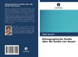 Ethnographische Studie über die Karbis von Assam