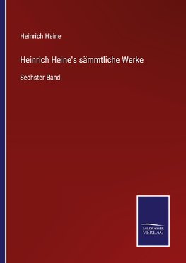 Heinrich Heine's sämmtliche Werke