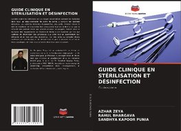 GUIDE CLINIQUE EN STÉRILISATION ET DÉSINFECTION