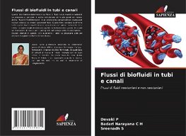 Flussi di biofluidi in tubi e canali