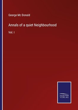 Annals of a quiet Neighbourhood