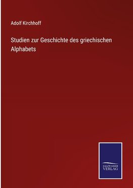 Studien zur Geschichte des griechischen Alphabets