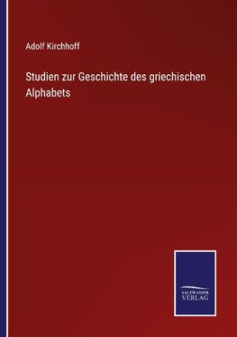 Studien zur Geschichte des griechischen Alphabets