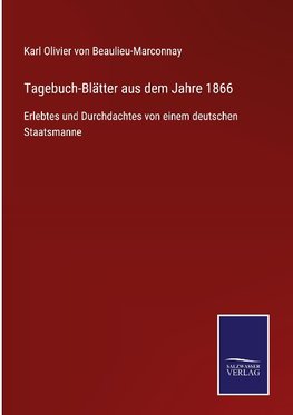 Tagebuch-Blätter aus dem Jahre 1866