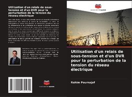 Utilisation d'un relais de sous-tension et d'un DVR pour la perturbation de la tension du réseau électrique