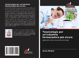 Tossicologia per un'industria farmaceutica più sicura