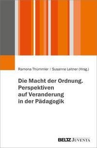 Die Macht der Ordnung. Perspektiven auf Veranderung in der Pädagogik