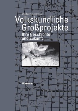 Volkskundliche Großprojekte