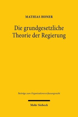 Die grundgesetzliche Theorie der Regierung