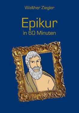 Epikur in 60 Minuten