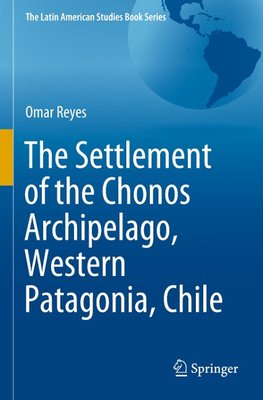 The Settlement of the Chonos Archipelago, Western Patagonia, Chile