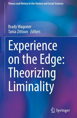 Experience on the Edge: Theorizing Liminality