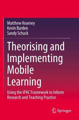 Theorising and Implementing Mobile Learning