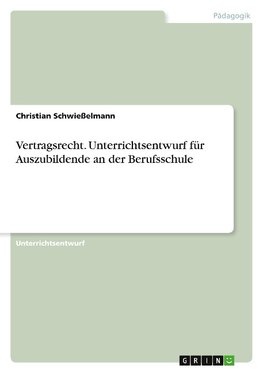 Vertragsrecht. Unterrichtsentwurf für Auszubildende an der Berufsschule