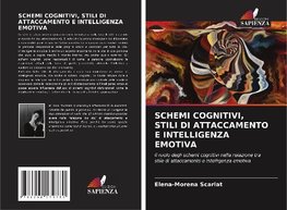 SCHEMI COGNITIVI, STILI DI ATTACCAMENTO E INTELLIGENZA EMOTIVA