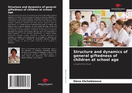 Structure and dynamics of general giftedness of children at school age