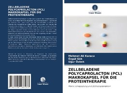 ZELLBELADENE POLYCAPROLACTON (PCL) MAKROKAPSEL FÜR DIE PROTEINTHERAPIE