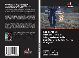 Rapporto di miscelazione e integrazione sulla qualità e la funzionalità di Injera