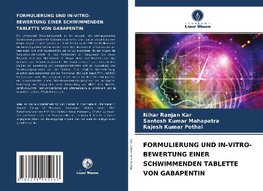 FORMULIERUNG UND IN-VITRO-BEWERTUNG EINER SCHWIMMENDEN TABLETTE VON GABAPENTIN