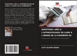 QUESTIONS LIÉES À L'APPRENTISSAGE EN LIGNE À L'HEURE DE LA PANDÉMIE EN