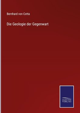 Die Geologie der Gegenwart