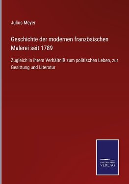 Geschichte der modernen französischen Malerei seit 1789