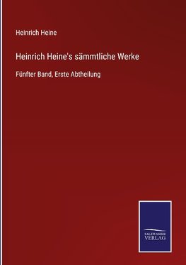 Heinrich Heine's sämmtliche Werke