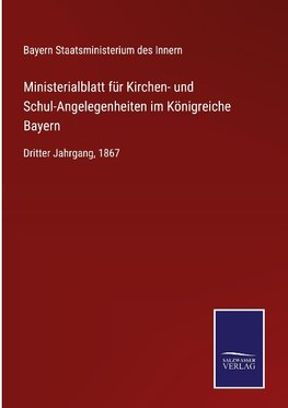 Ministerialblatt für Kirchen- und Schul-Angelegenheiten im Königreiche Bayern