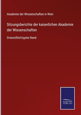 Sitzungsberichte der kaiserlichen Akademie der Wissenschaften