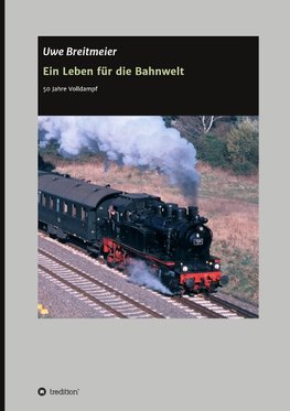 Ein Leben für die Bahnwelt