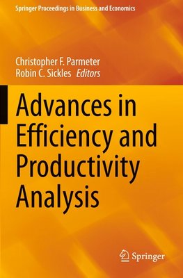 Advances in Efficiency and Productivity Analysis