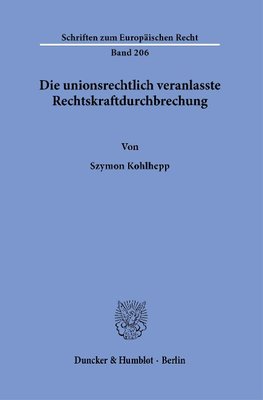 Die unionsrechtlich veranlasste Rechtskraftdurchbrechung.