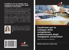 Condizioni per lo sviluppo della competenza professionale degli insegnanti universitari