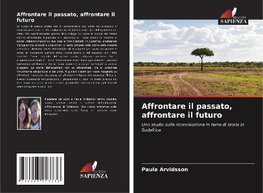 Affrontare il passato, affrontare il futuro