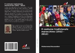 Il costume tradizionale marocchino (1912 - 2012)