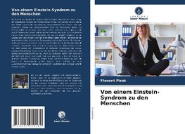 Von einem Einstein-Syndrom zu den Menschen