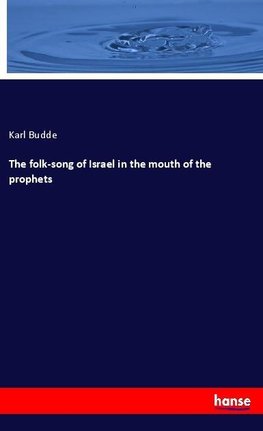 The folk-song of Israel in the mouth of the prophets