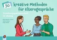 Erziehungspartnerschaft im Dialog - 50 kreative Methoden für Elterngespräche