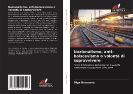 Nazionalismo, anti-bolscevismo o volontà di sopravvivere