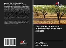 Fattori che influenzano le inondazioni nelle aree agricole