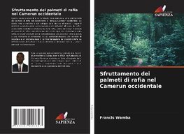 Sfruttamento dei palmeti di rafia nel Camerun occidentale