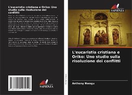 L'eucaristia cristiana e Oriko: Uno studio sulla risoluzione dei conflitti