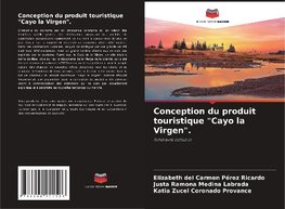 Conception du produit touristique "Cayo la Virgen".