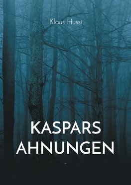 Kaspars Ahnungen