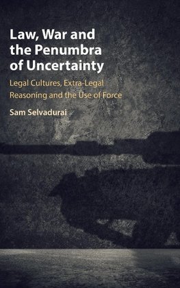 Law, War and the Penumbra of Uncertainty