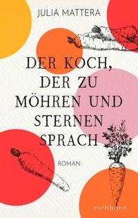 Der Koch, der zu Möhren und Sternen sprach