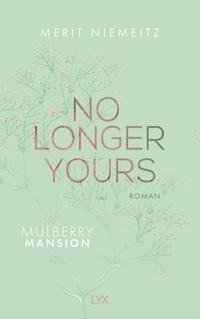 No Longer Yours - Mulberry Mansion