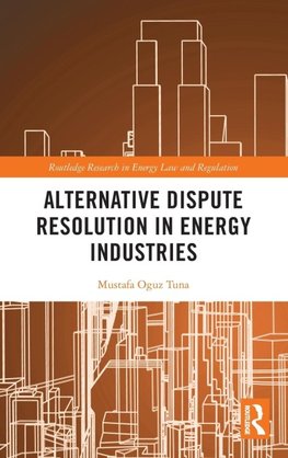 Alternative Dispute Resolution in Energy Industries